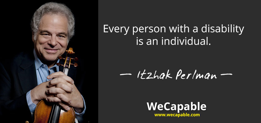 Image showing Itzhak Perlman disability quote "Every person with a disability is an individual."