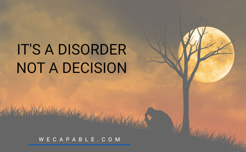 Mental health quotes: It's a disorder. Not a decision.