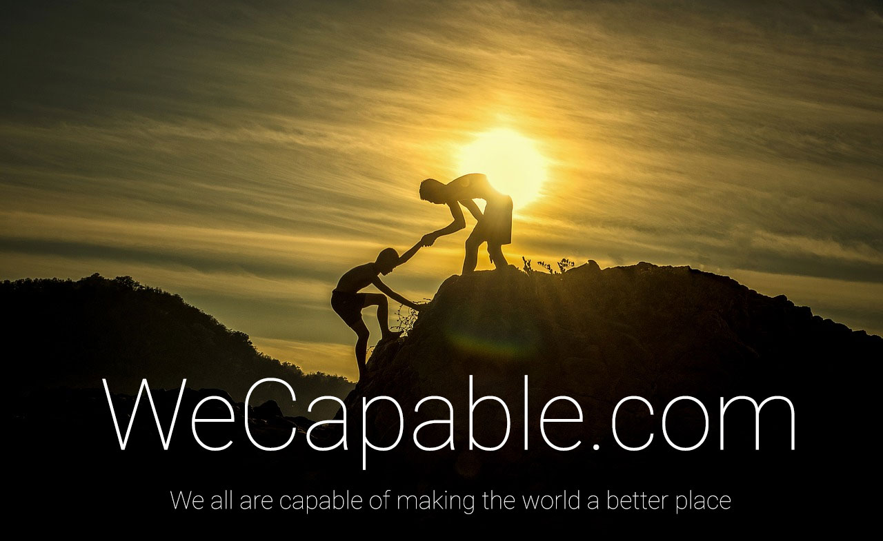 WeCapable: We all are capable of making the world a better place