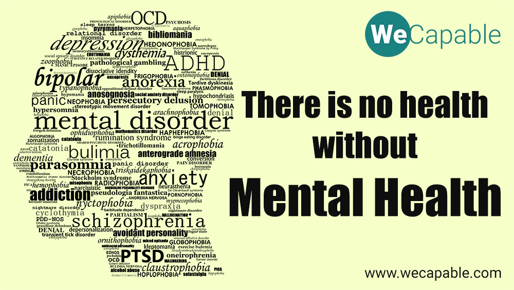Mental Illness: There is no health without mental health.