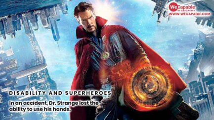 Superhero Dr. Strange has a disability. He lost the ability to use his hands.